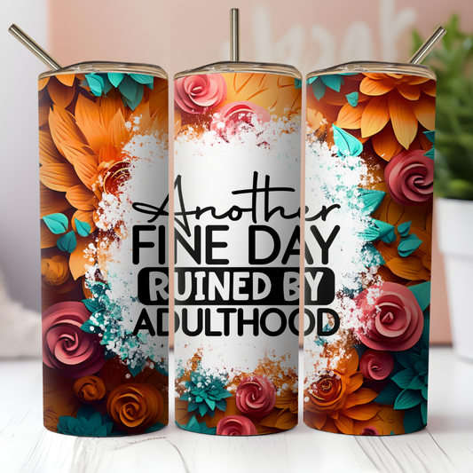 Another Day Ruined By Adulthood Tumbler